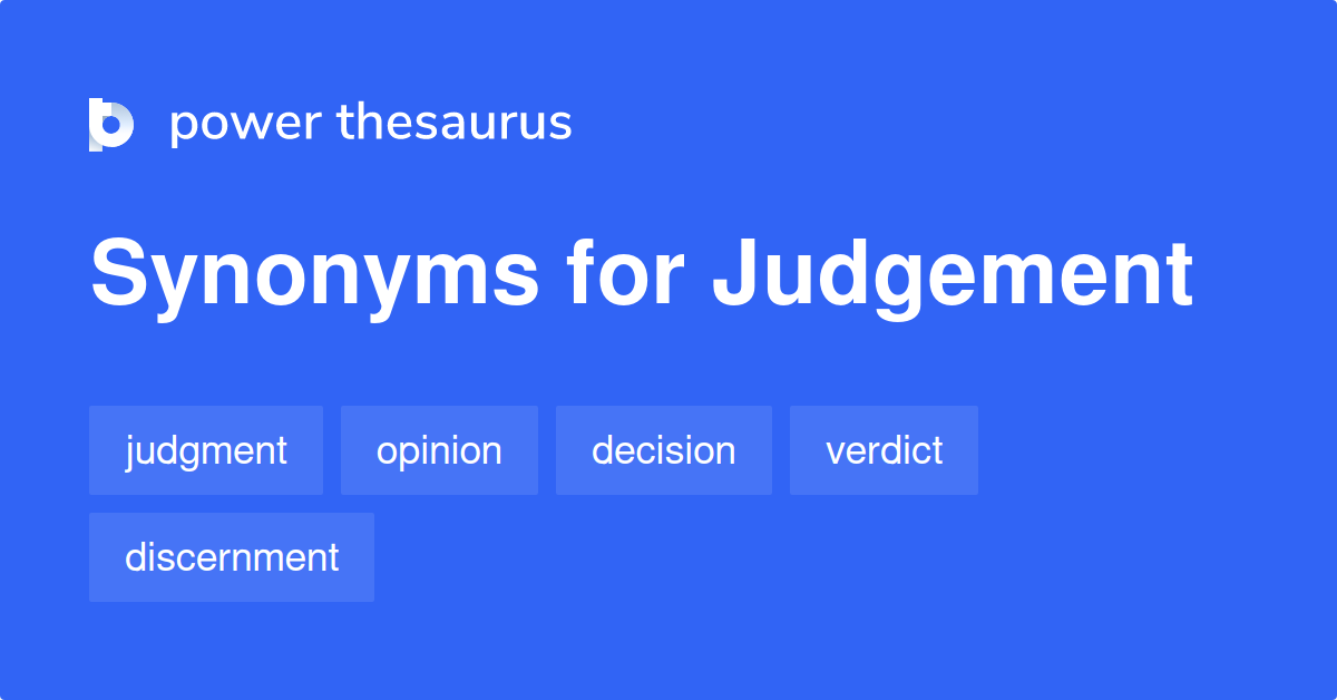 Judgement synonyms 989 Words and Phrases for Judgement