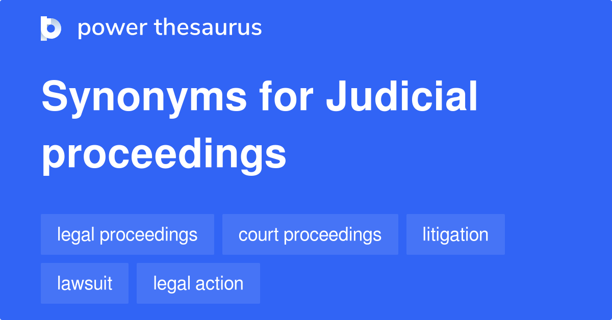 Judicial Proceedings synonyms 278 Words and Phrases for Judicial