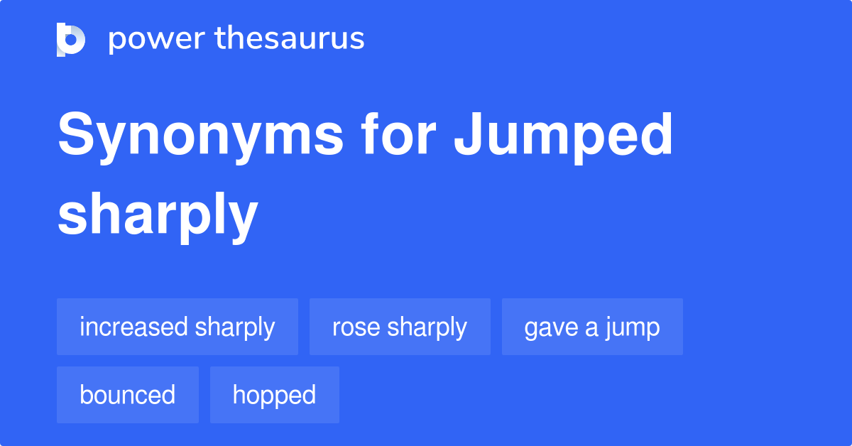 jumped-sharply-synonyms-48-words-and-phrases-for-jumped-sharply