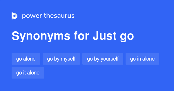 just-go-synonyms-54-words-and-phrases-for-just-go