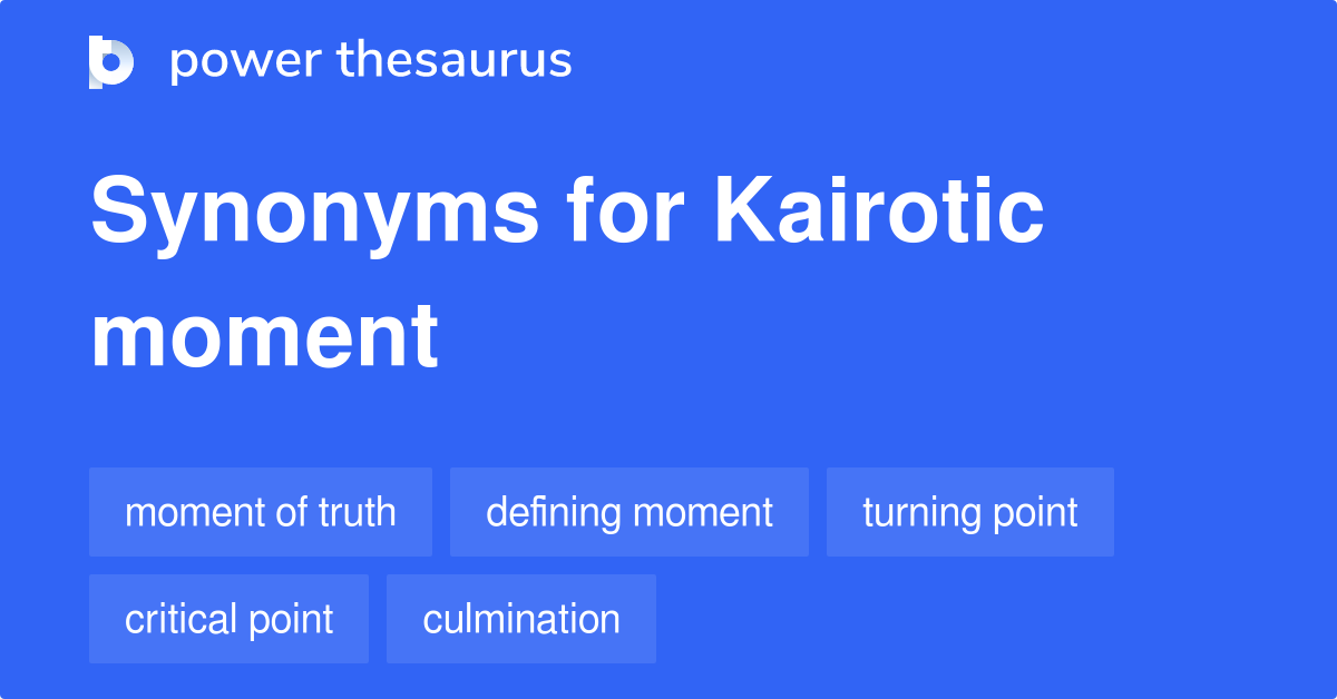 kairotic-moment-synonyms-18-words-and-phrases-for-kairotic-moment