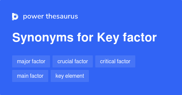 key-factor-synonyms-728-words-and-phrases-for-key-factor