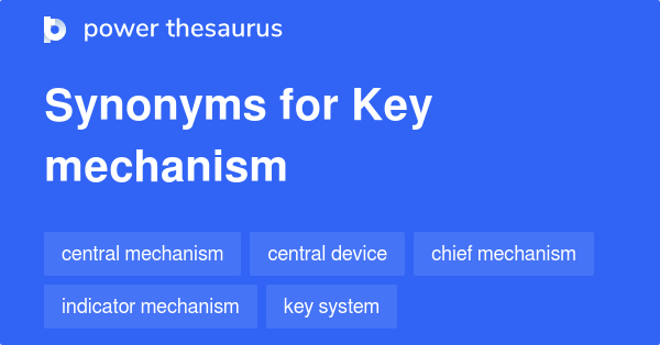 Synonyms for Key mechanism