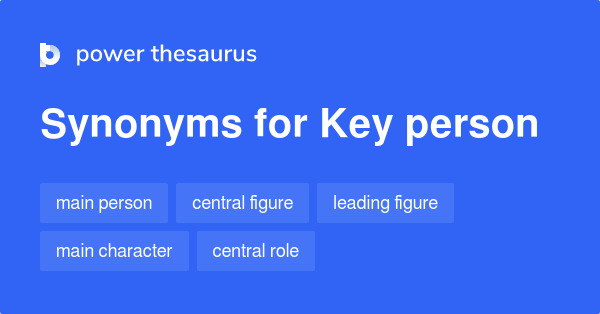 key-person-synonyms-163-words-and-phrases-for-key-person