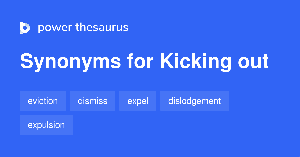 kicking-out-synonyms-72-words-and-phrases-for-kicking-out