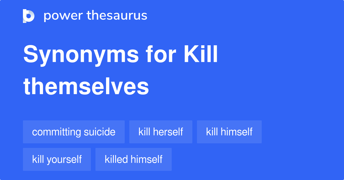 kill-themselves-synonyms-26-words-and-phrases-for-kill-themselves