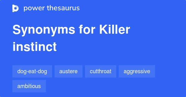 Killer Instinct Synonyms