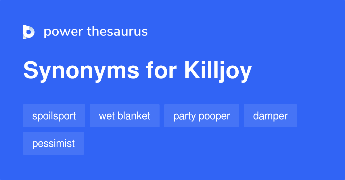 killjoy-synonyms-428-words-and-phrases-for-killjoy