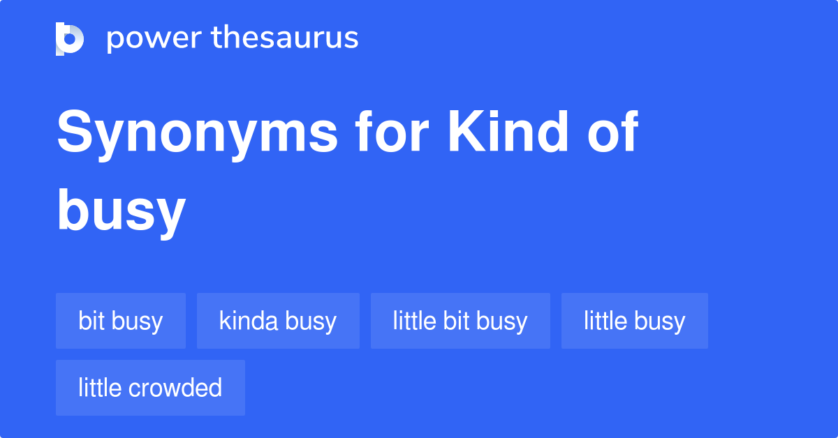 kind-of-busy-synonyms-71-words-and-phrases-for-kind-of-busy