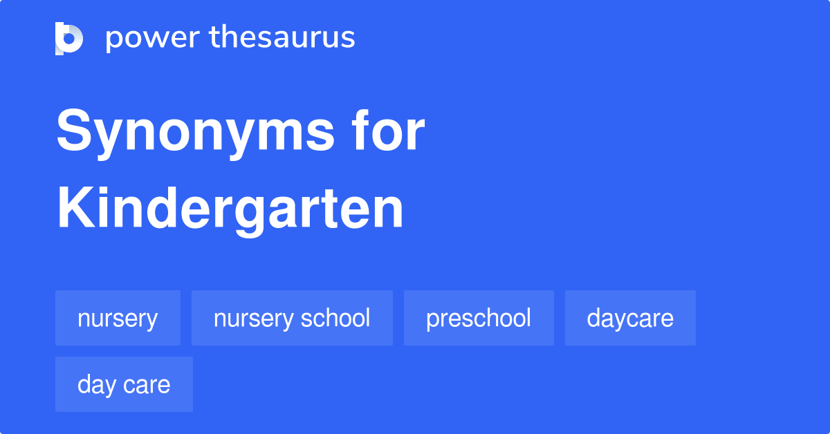 Kindergarten synonyms - 140 Words and Phrases for Kindergarten