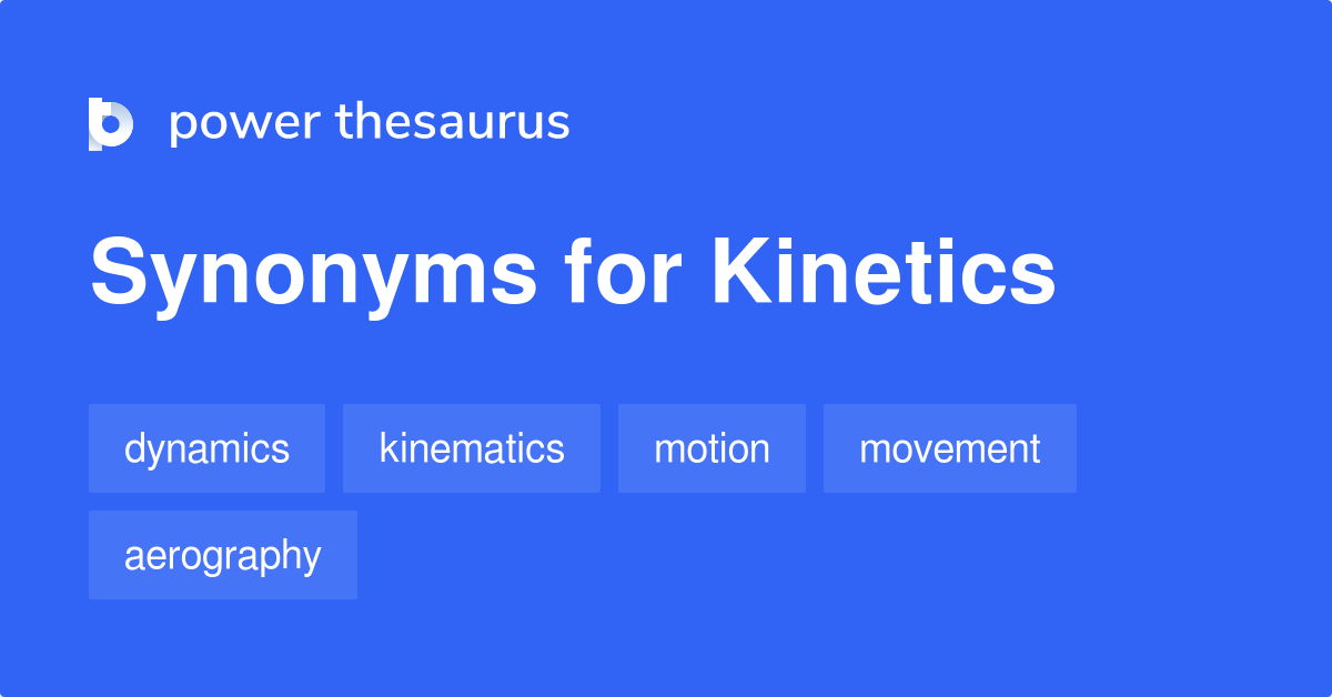 kinetics-synonyms-226-words-and-phrases-for-kinetics