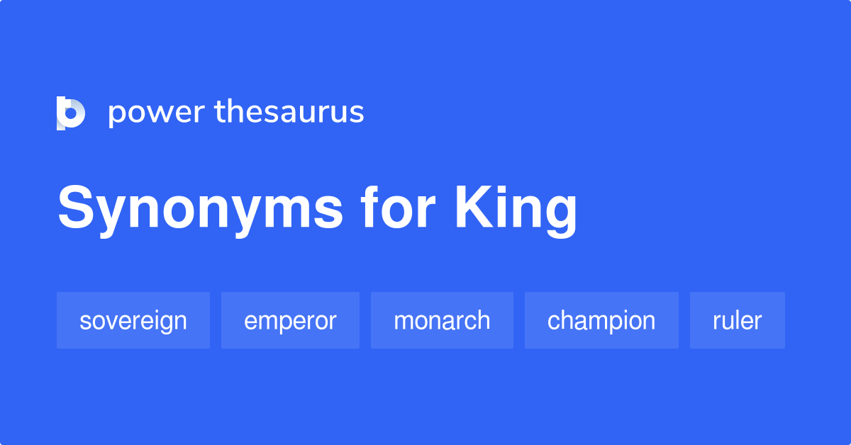 King synonyms - 628 Words and Phrases for King