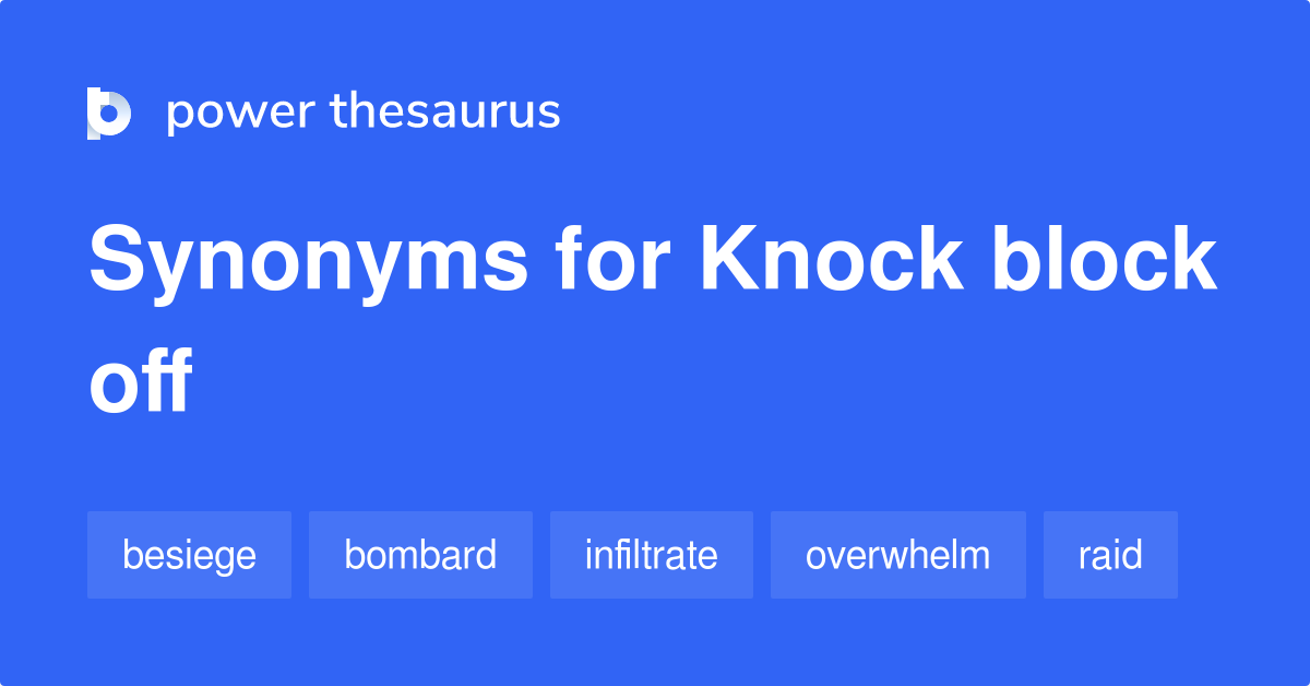 knock-block-off-synonyms-106-words-and-phrases-for-knock-block-off