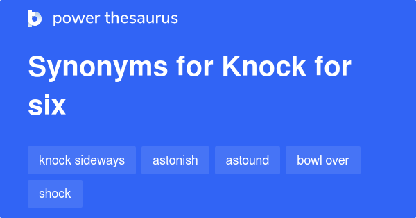 knock-for-six-synonyms-380-words-and-phrases-for-knock-for-six