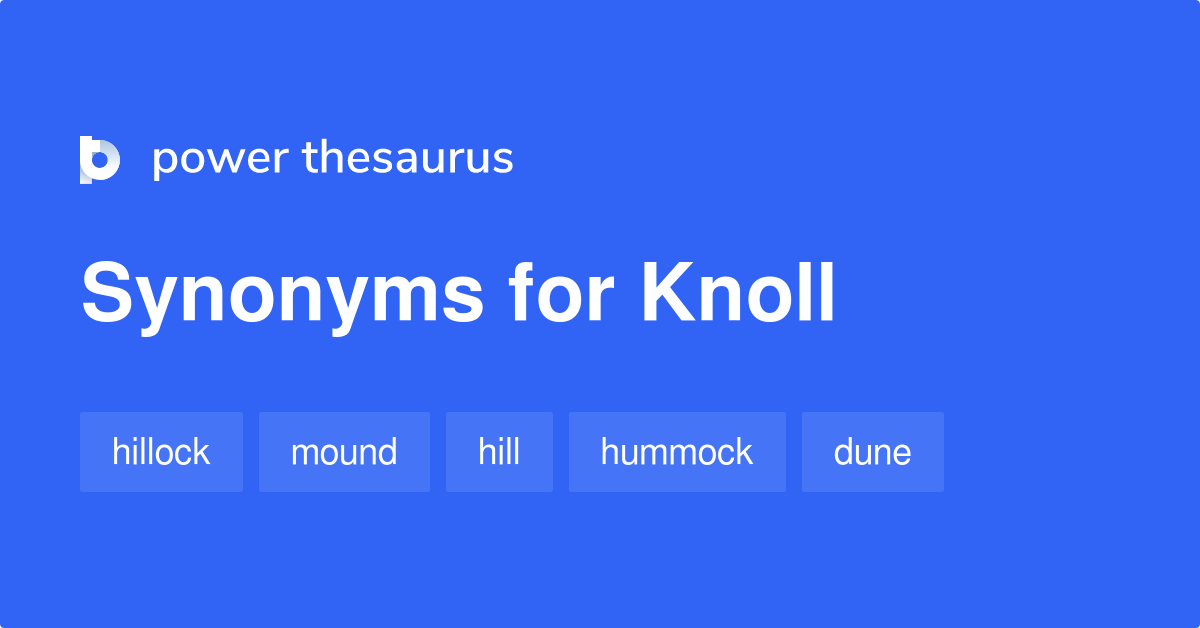 Knoll synonyms 371 Words and Phrases for Knoll