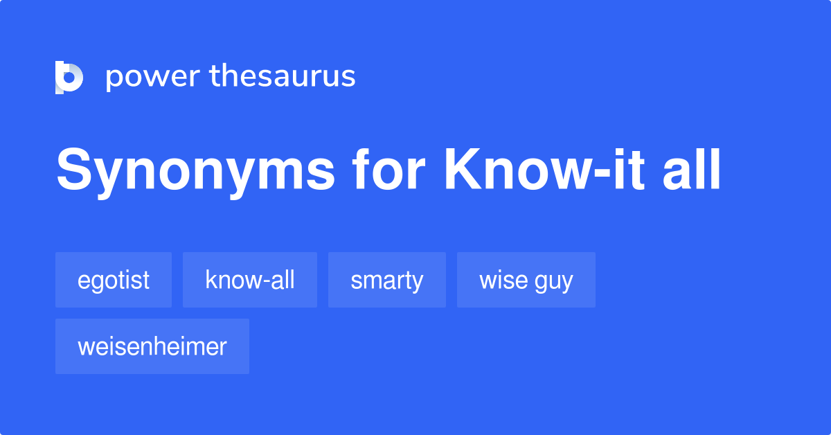 know-it-all-synonyms-7-words-and-phrases-for-know-it-all