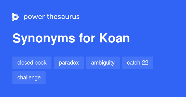 Koan synonyms 384 Words and Phrases for Koan