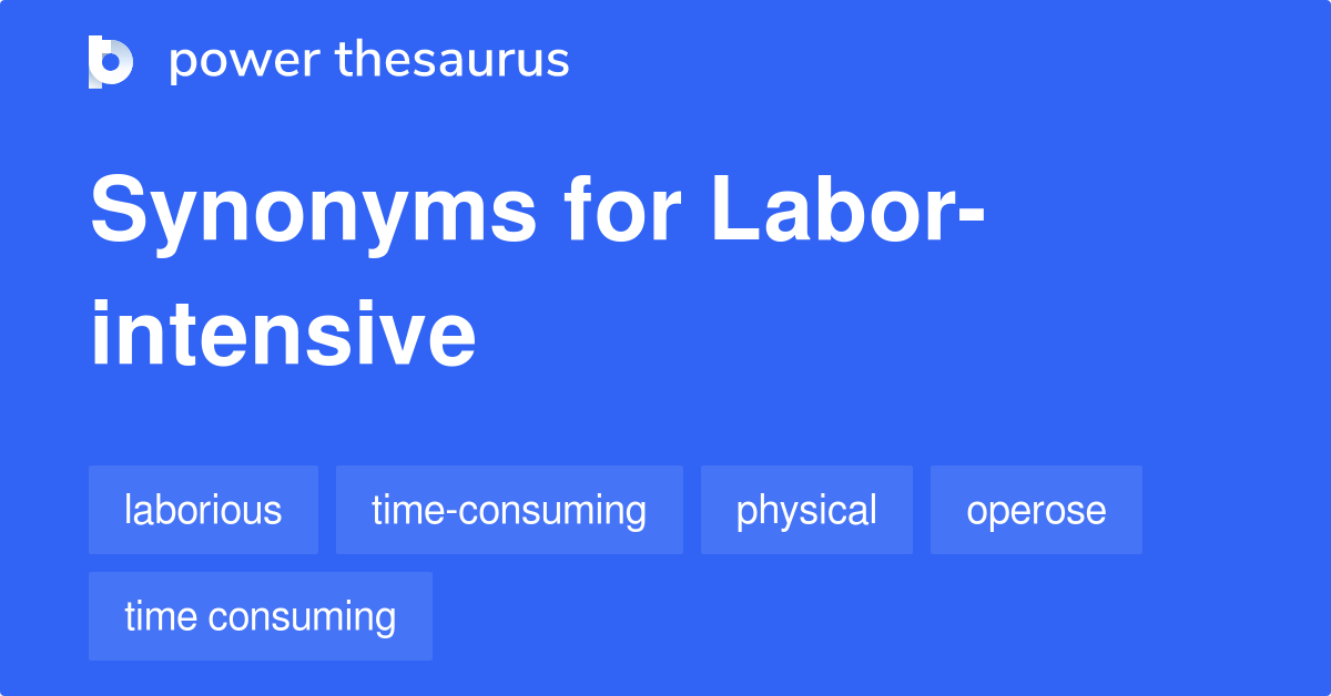 Different Word For Labor Intensive