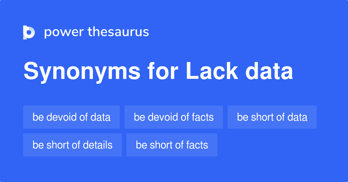 lack-data-synonyms-39-words-and-phrases-for-lack-data