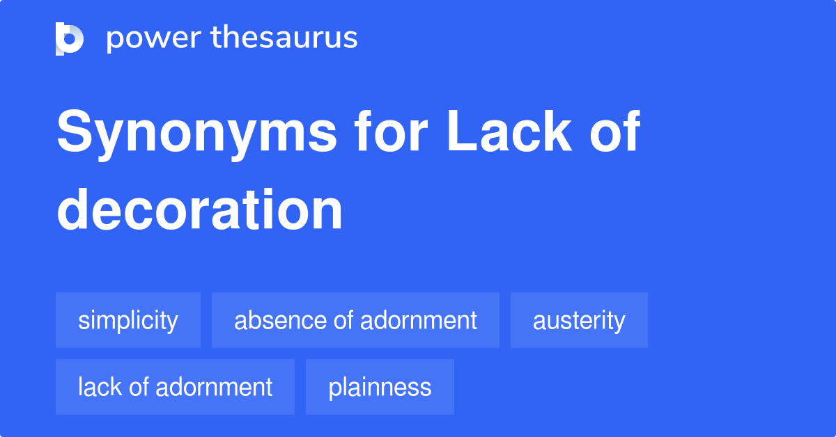 Lack Of Decoration synonyms - 134 Words and Phrases for Lack Of ...