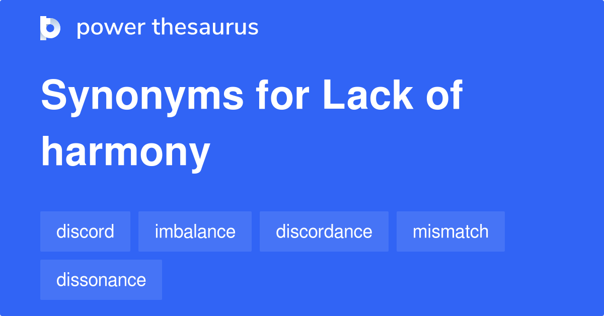Lack Of Harmony synonyms 260 Words and Phrases for Lack Of Harmony