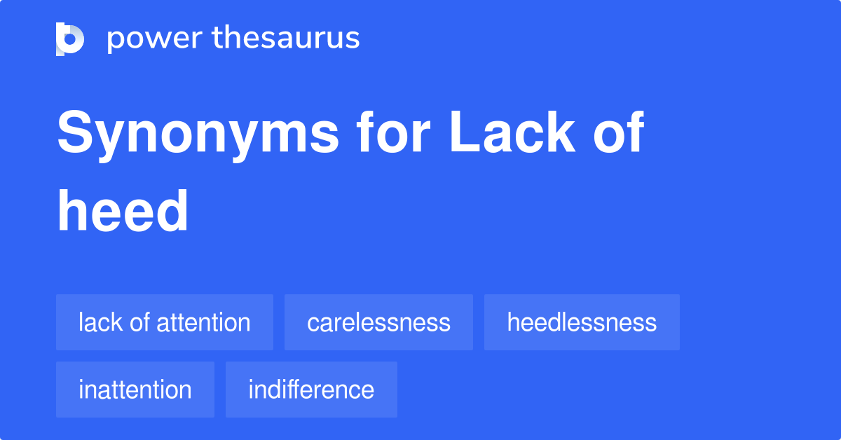 lack-of-heed-synonyms-157-words-and-phrases-for-lack-of-heed