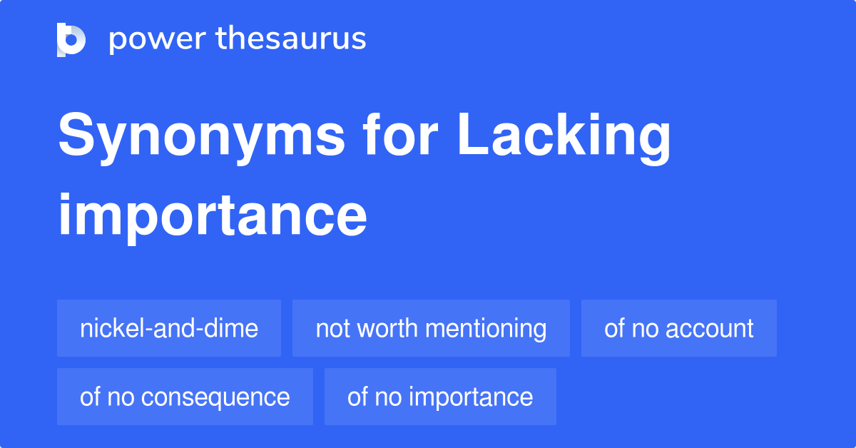 lacking-importance-synonyms-44-words-and-phrases-for-lacking-importance