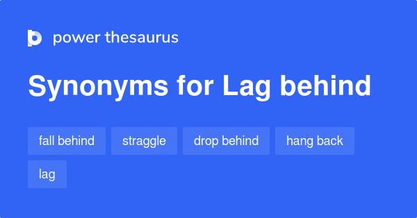 lag-behind-synonyms-802-words-and-phrases-for-lag-behind