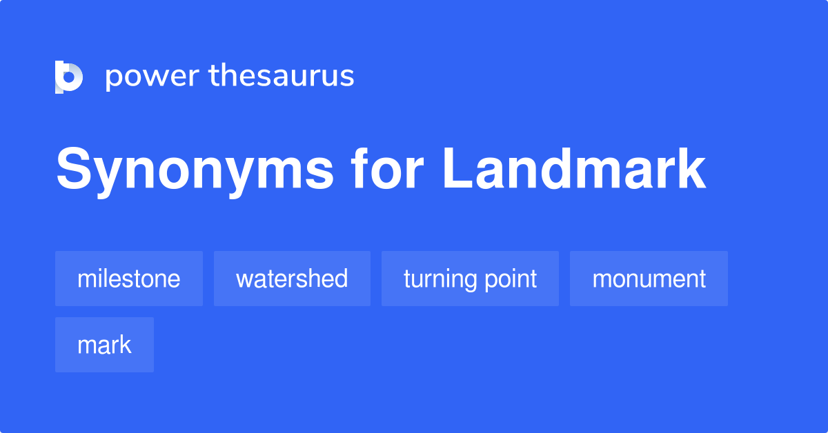 Landmark synonyms 928 Words and Phrases for Landmark