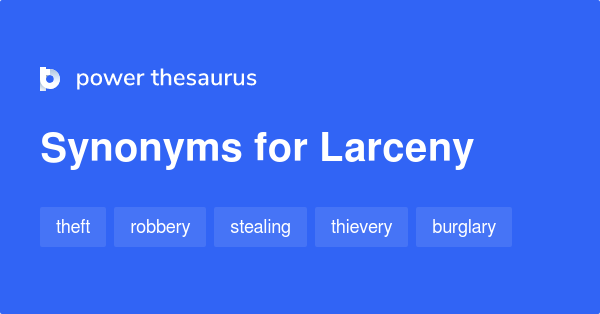 larceny-synonyms-260-words-and-phrases-for-larceny