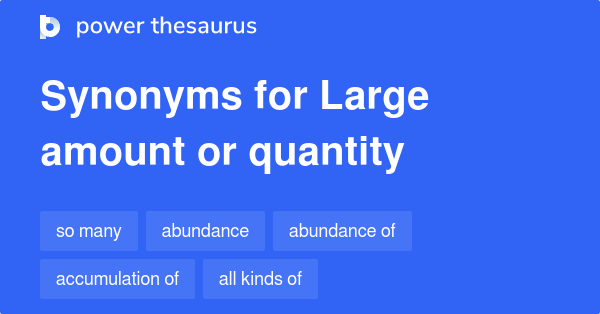 large-amount-or-quantity-synonyms-690-words-and-phrases-for-large