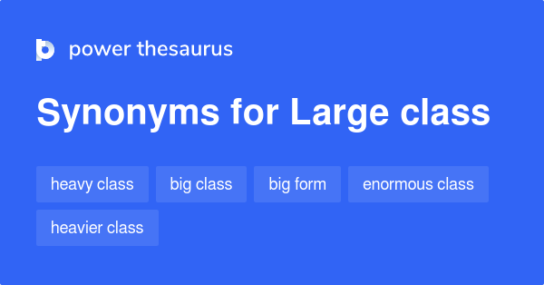 large-class-synonyms-39-words-and-phrases-for-large-class