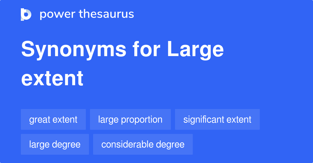 large-extent-synonyms-221-words-and-phrases-for-large-extent