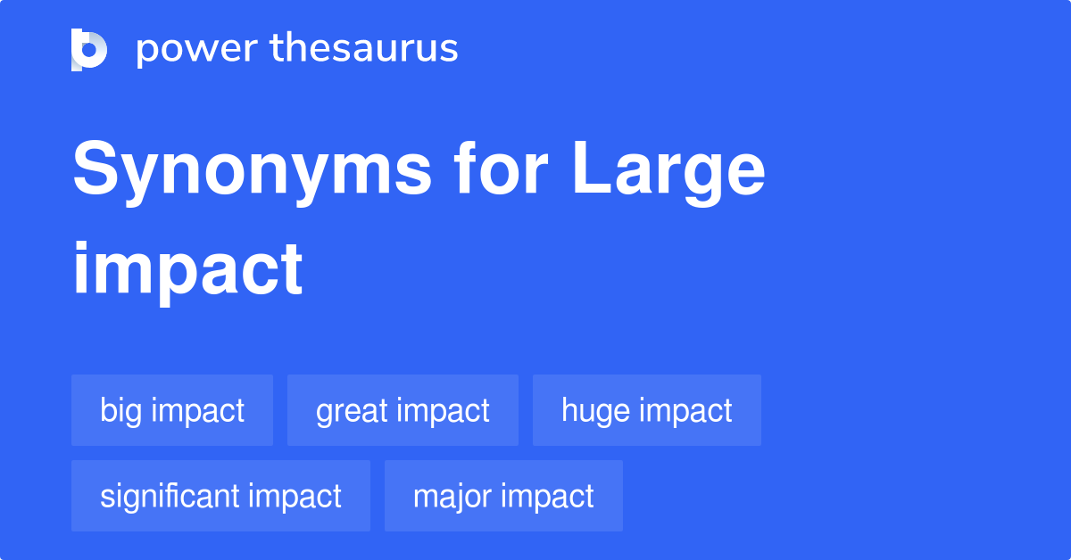 Had A Big Impact Synonym