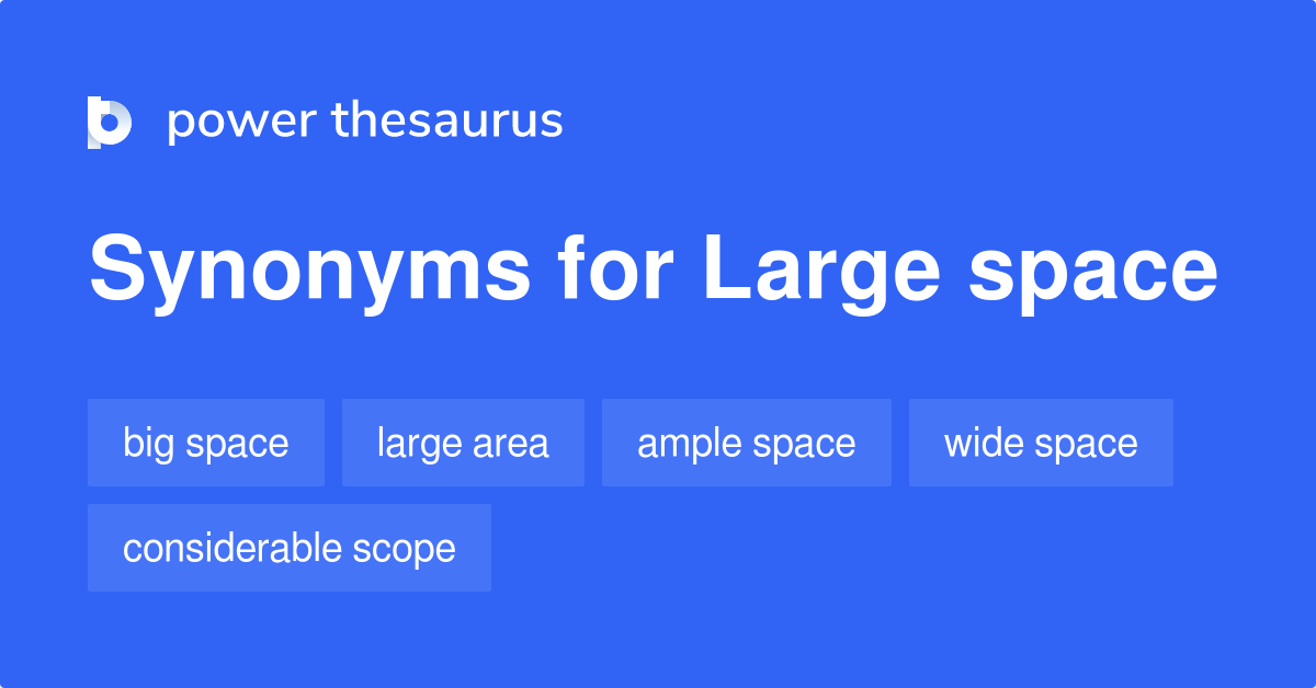 large-space-synonyms-324-words-and-phrases-for-large-space