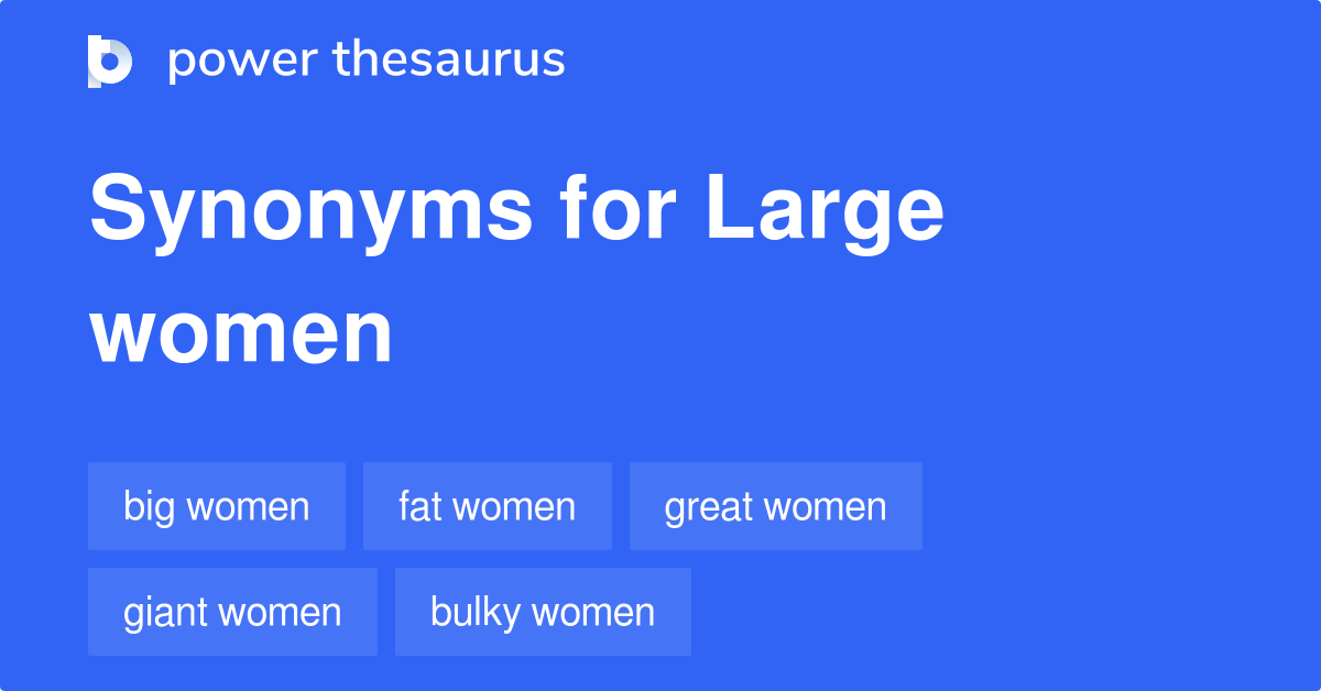 large-women-synonyms-37-words-and-phrases-for-large-women