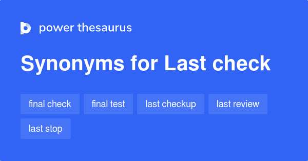 last-check-synonyms-75-words-and-phrases-for-last-check