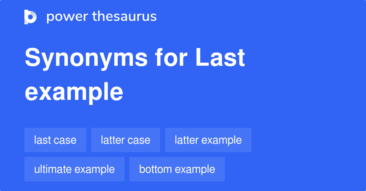 last-example-synonyms-84-words-and-phrases-for-last-example