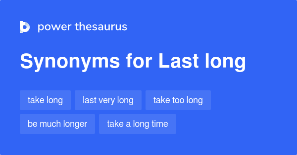 Last Long Synonyms