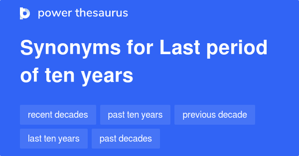 last-period-of-ten-years-synonyms-24-words-and-phrases-for-last