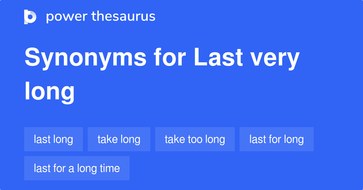 Last Very Long Synonyms 2 