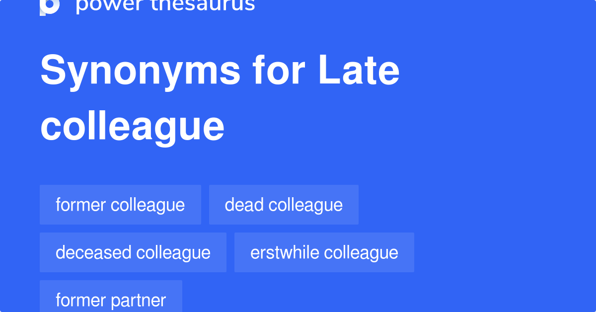 late-colleague-synonyms-12-words-and-phrases-for-late-colleague