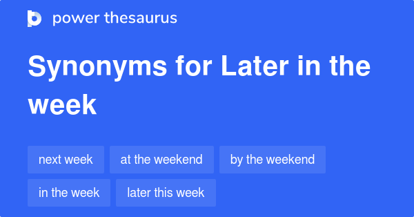 later-in-the-week-synonyms-63-words-and-phrases-for-later-in-the-week