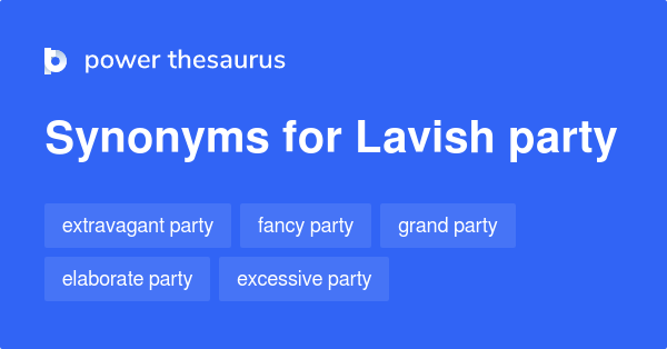 lavish-party-synonyms-112-words-and-phrases-for-lavish-party