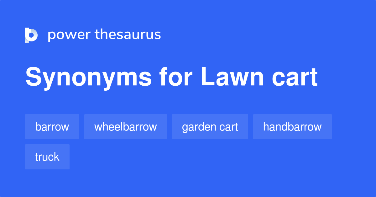 Lawn Cart synonyms 35 Words and Phrases for Lawn Cart