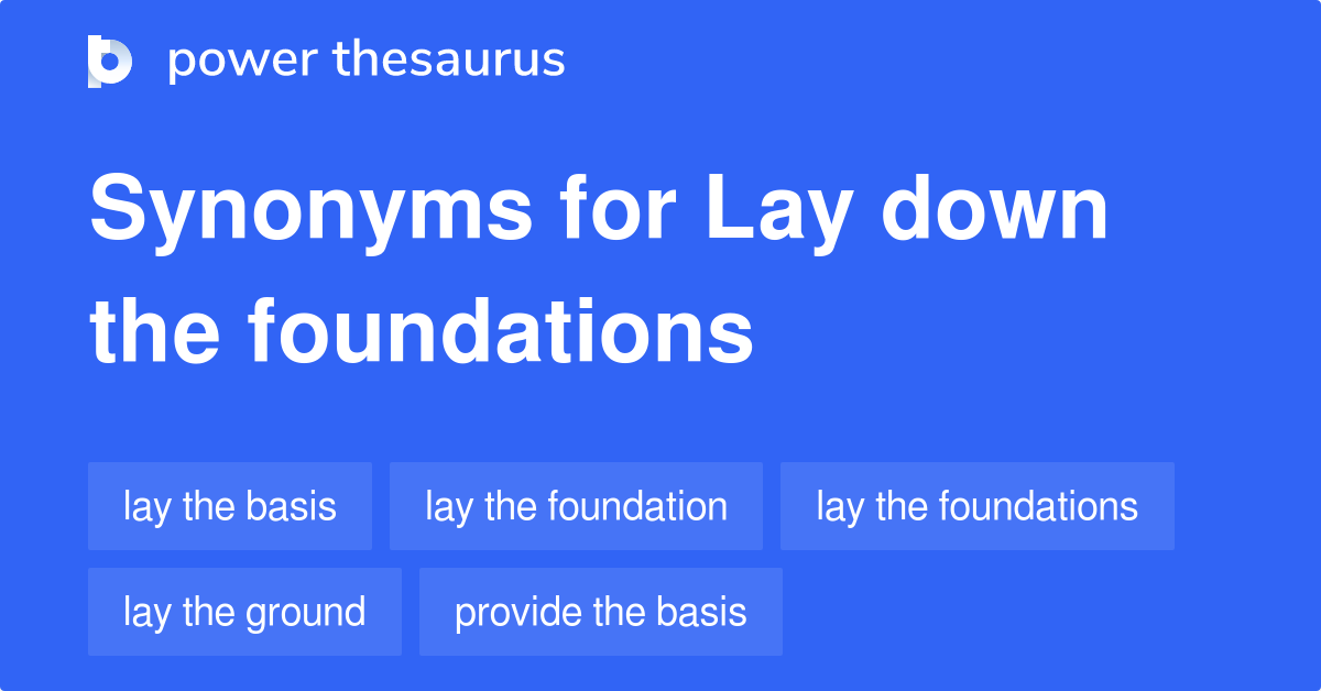 lay-down-the-foundations-synonyms-47-words-and-phrases-for-lay-down-the-foundations