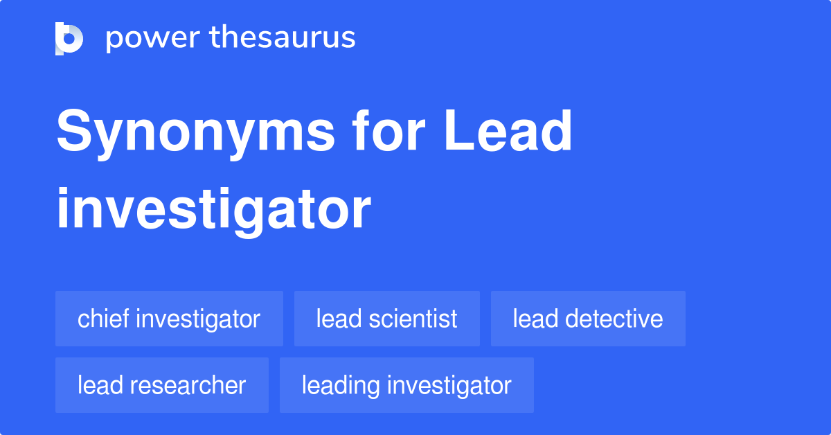 lead-investigator-synonyms-116-words-and-phrases-for-lead-investigator