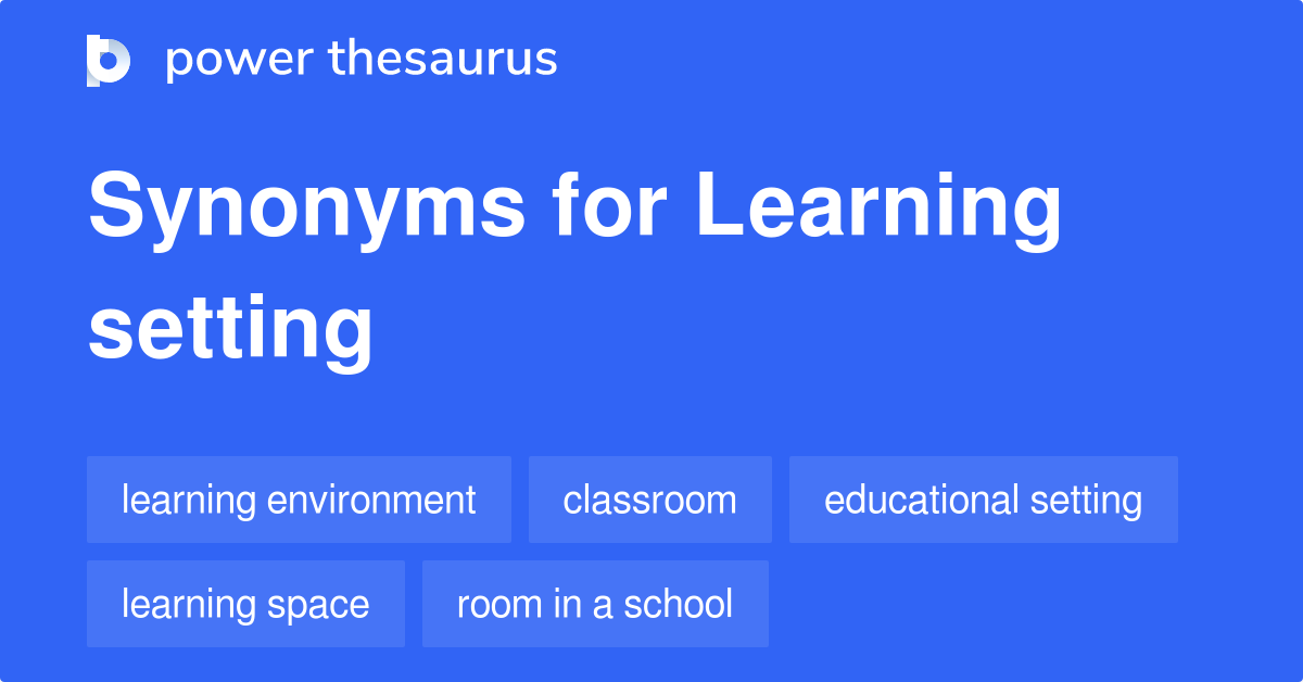 learning-setting-synonyms-29-words-and-phrases-for-learning-setting