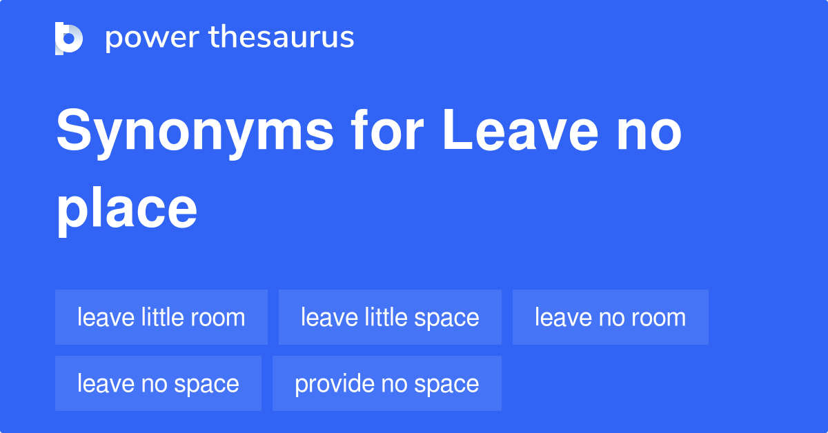 leave-no-place-synonyms-45-words-and-phrases-for-leave-no-place