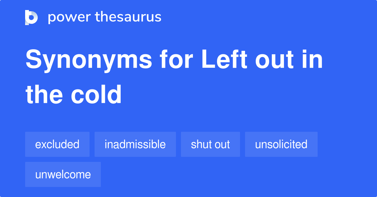 left-out-in-the-cold-synonyms-50-words-and-phrases-for-left-out-in